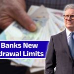 UK Banks New Withdrawal Limits